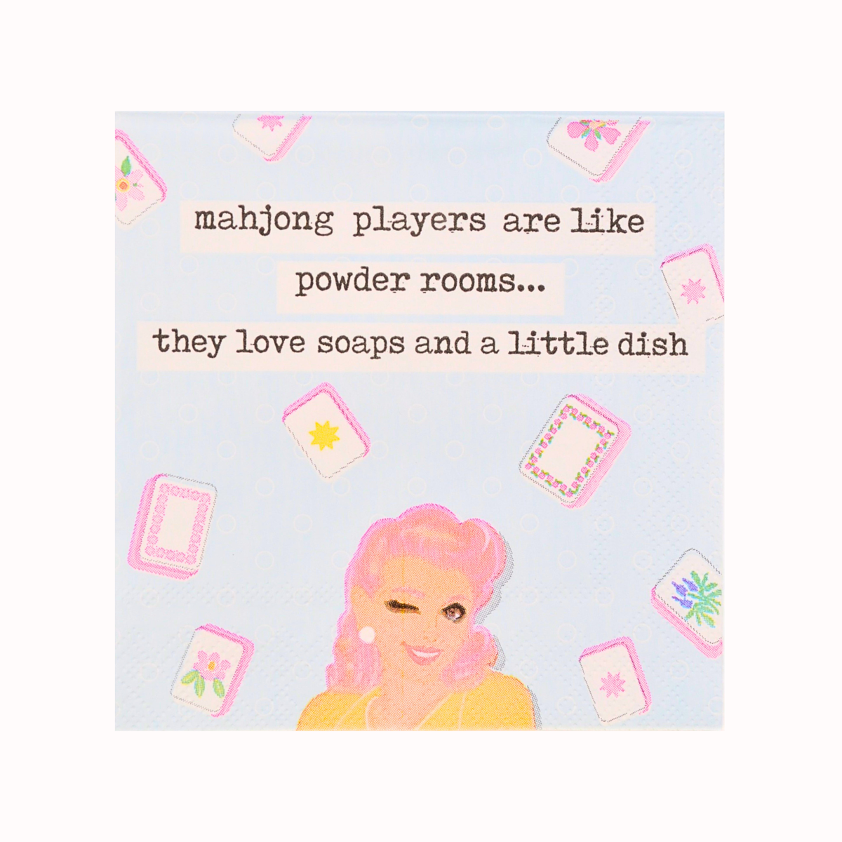 "Mahjong Players are like Powder Rooms..." Cocktail Napkins